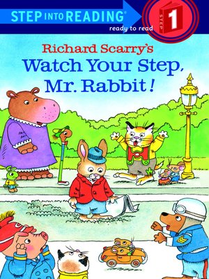 cover image of Richard Scarry's Watch Your Step, Mr. Rabbit!